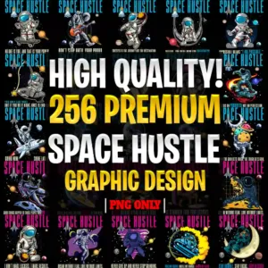 256 Premium Space Hustle Art Graphic Design
